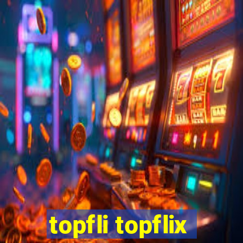 topfli topflix